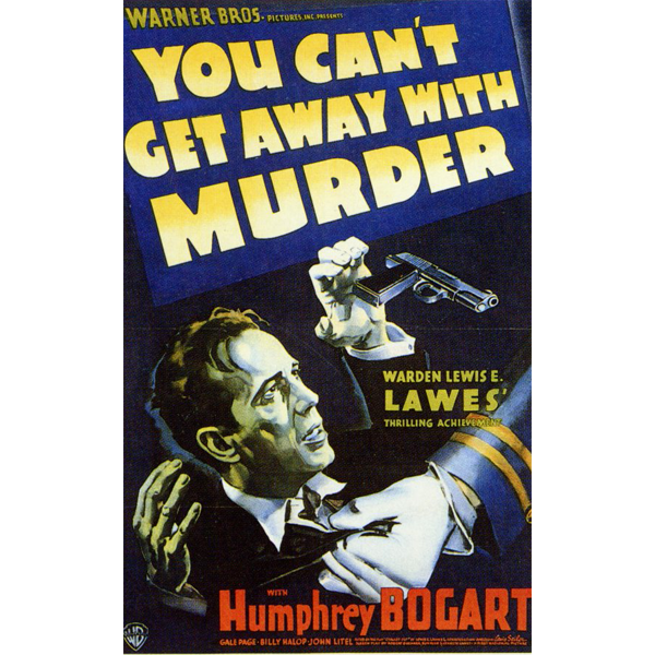 YOU CAN'T GET AWAY WITH MURDER (1939)